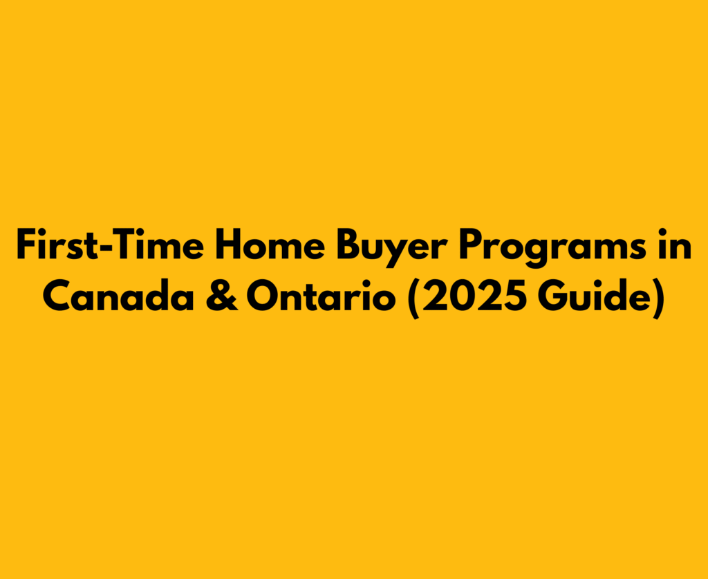 Title banner for the article “First-Time Home Buyer Programs in Canada & Ontario (2025 Guide)”